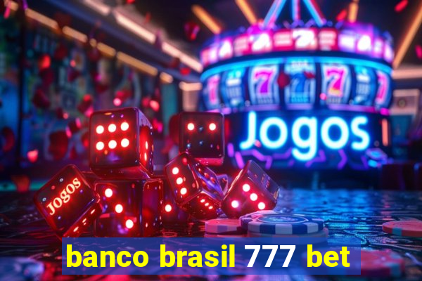 banco brasil 777 bet